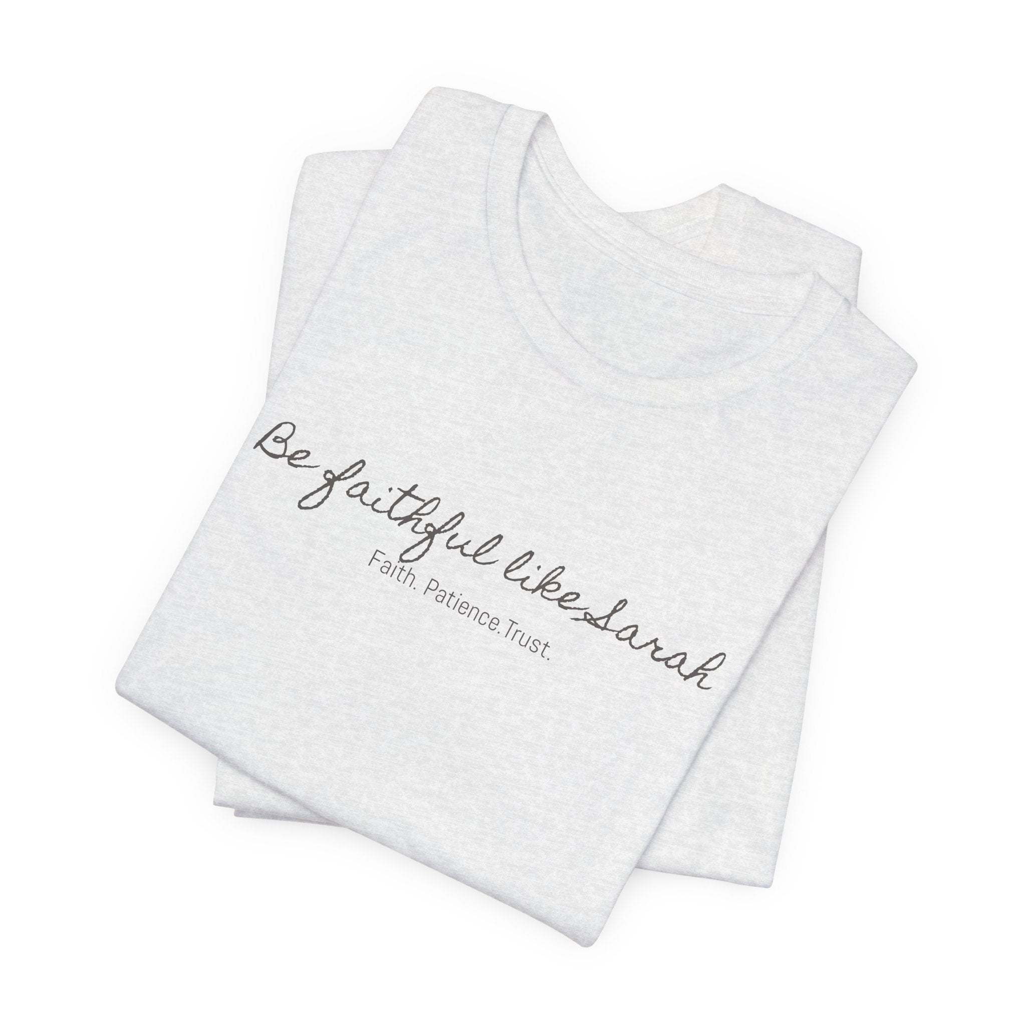 Faithful Like Sarah T-Shirt — Scripture Verse Tee (Hebrews 11:11, Genesis 21:1-2)