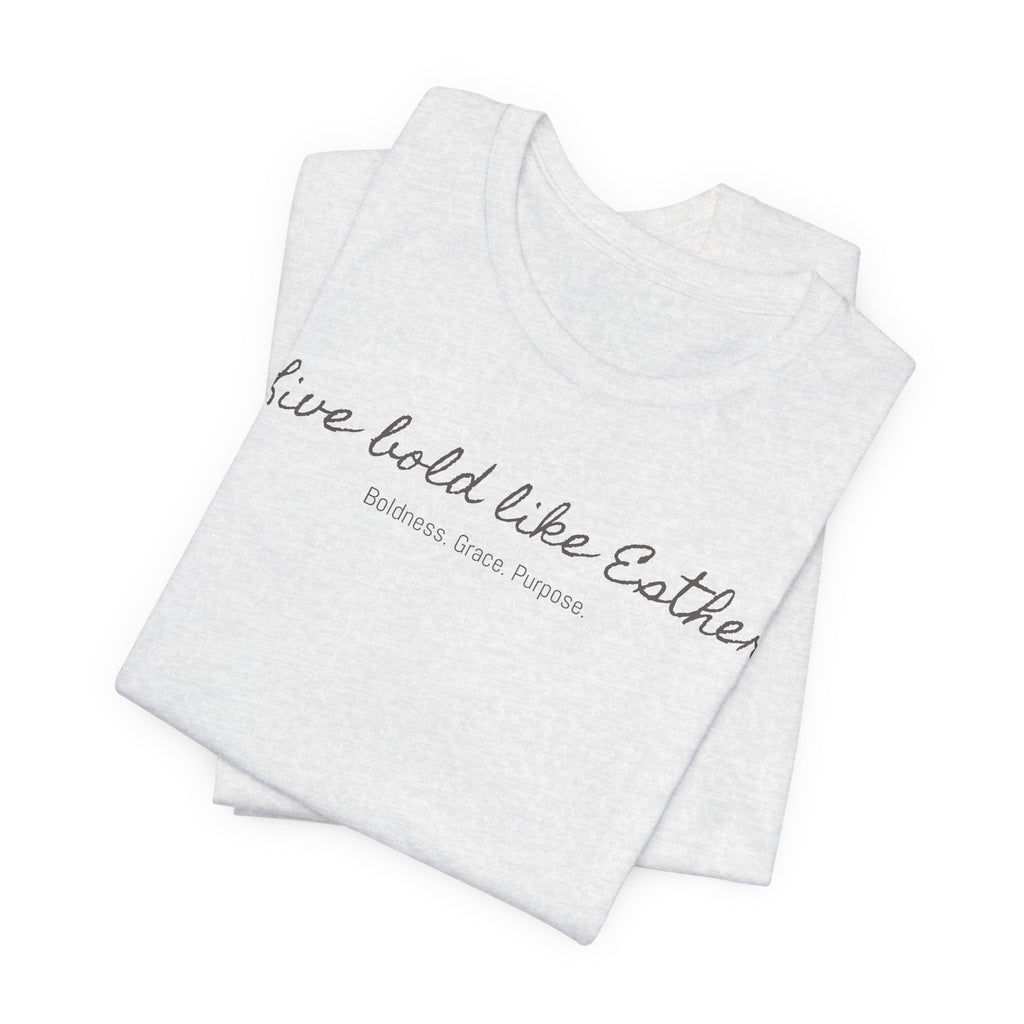 Live Bold Like Esther Tee — Inspirational Christian Scripture T‑Shirt