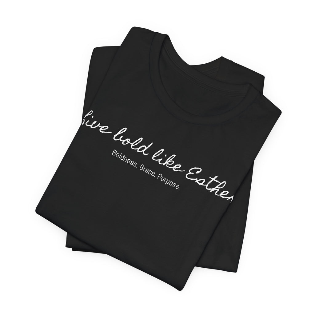Live Bold Like Esther Tee — Inspirational Christian Scripture T‑Shirt