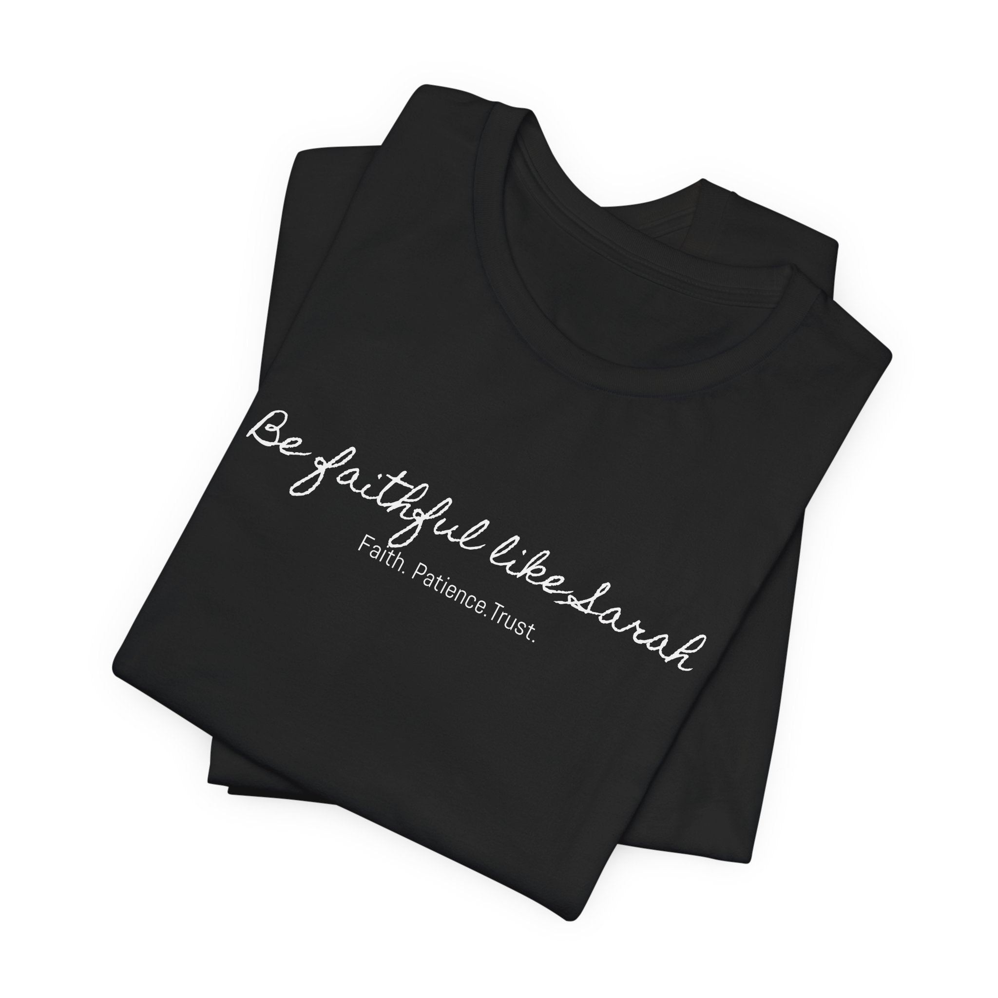 Faithful Like Sarah T-Shirt — Scripture Verse Tee (Hebrews 11:11, Genesis 21:1-2)